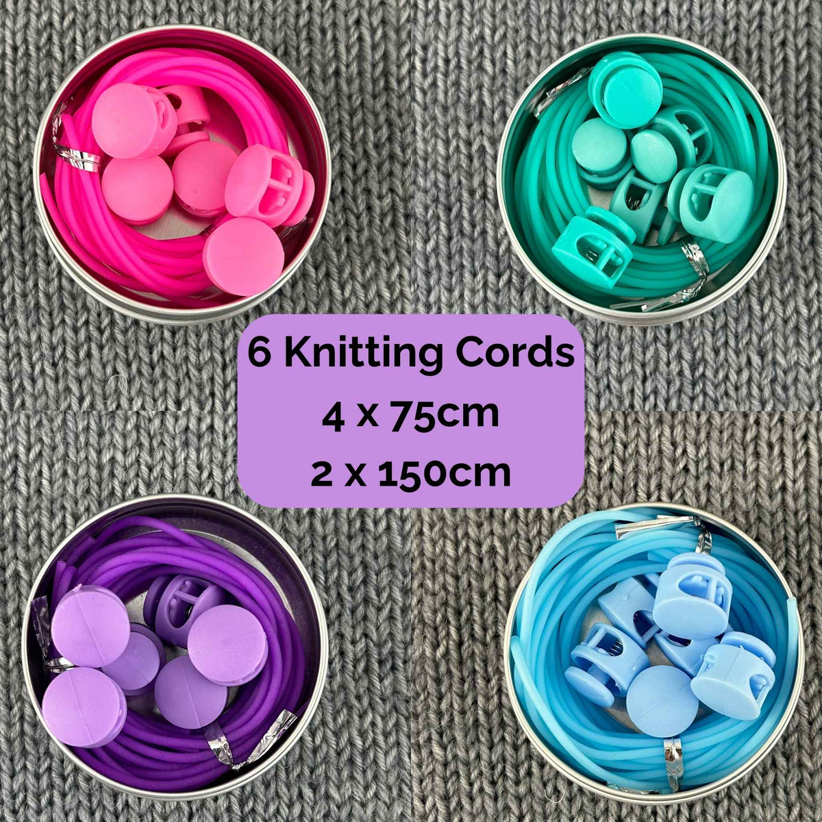 Six knitting stitch holder cords cords in  pink, sea green, purple, and light blue, arranged in round metal tins with 6 stoppers, on a gray knitted fabric background. A purple text box in the centre reads '6 Knitting Cords 4 x 75cm 2 x 150cm'.